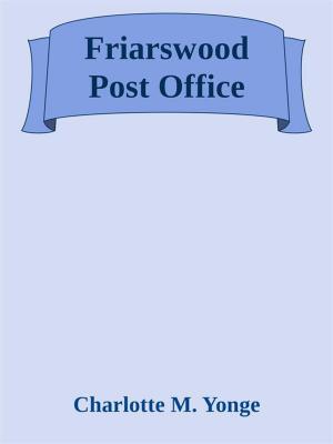 Cover of the book Friarswood Post Office by Georges Courteline