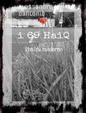 Cover of the book I 69 HaiQ. L'haiku moderno by Alessandro Lentini