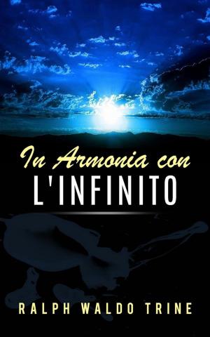 Cover of the book In armonia con l'Infinito by Nevit O. Ergin, Will Johnson