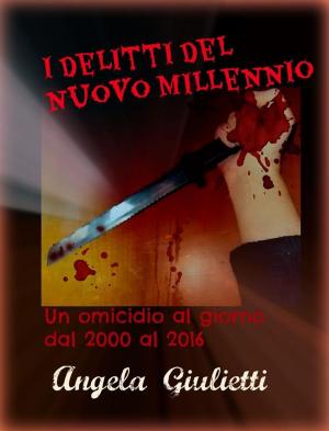 Cover of the book I delitti del nuovo millennio by Angela Giulietti
