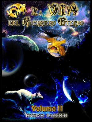 Cover of the book La Via del Guerriero Eterno: Volume II by William L. Hahn