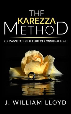 Cover of The Karezza Method or Magnetation: the art of connubial love