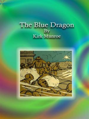 Cover of the book The Blue Dragon by Rivera Sun