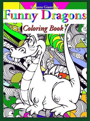 Cover of the book Funny Dragons: Coloring Book by Suzanna Giamusso