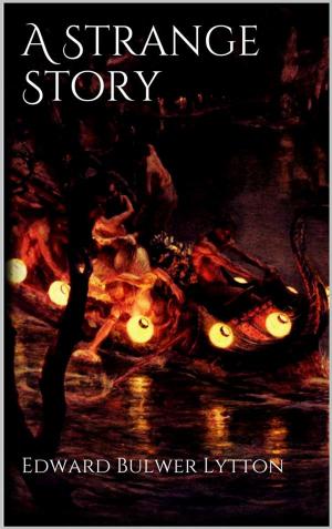 Cover of the book A Strange Story by Rath Dalton