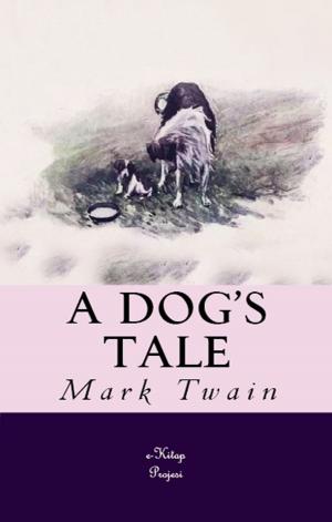 Cover of the book A Dog's Tale by Anonymous Anonymous