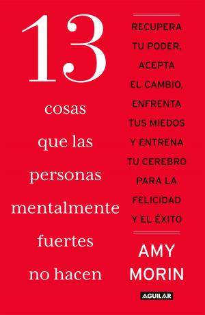Cover of the book 13 cosas que las personas mentalmente fuertes no hacen by Jorge G. Castañeda