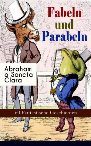 Book cover of Fabeln und Parabeln: 60 Fantastische Geschichten