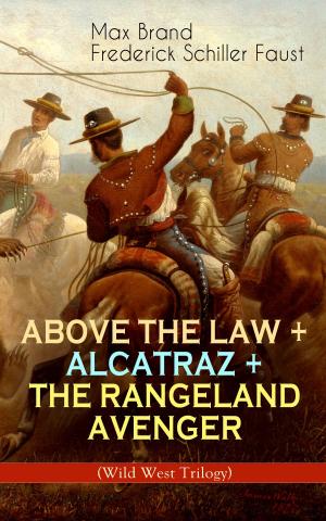 Book cover of ABOVE THE LAW + ALCATRAZ + THE RANGELAND AVENGER (Wild West Trilogy)