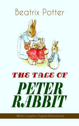 Book cover of THE TALE OF PETER RABBIT (With Complete Original Illustrations)