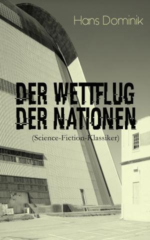 Cover of the book Der Wettflug der Nationen (Science-Fiction-Klassiker) by Edgar Wallace