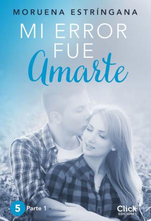 Cover of the book Mi error fue amarte. Parte I by Emersyn Vallis
