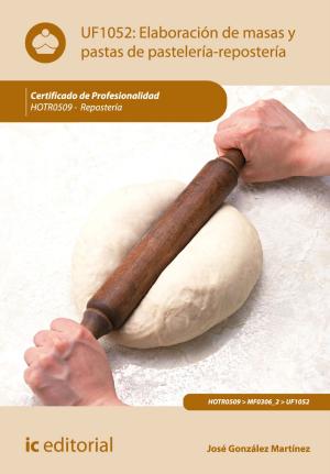 Cover of the book Elaboración de masas y pastas de pastelería-repostería by Juan Manuel Molina Mengíbar