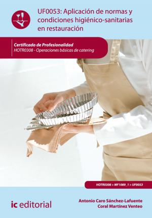 Cover of the book Aplicación de normas y condiciones higiénico-sanitarias en restauración by Miguel Ángel Acedo Zambrana