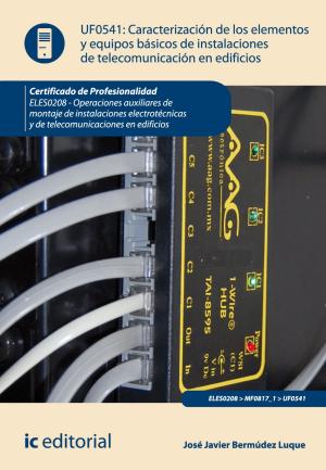 Cover of the book Caracterización de los elementos y equipos básicos de instalaciones de telecomunicación en edificios by Jesús Rosado Hoyos, Pedro Rosado Hoyo