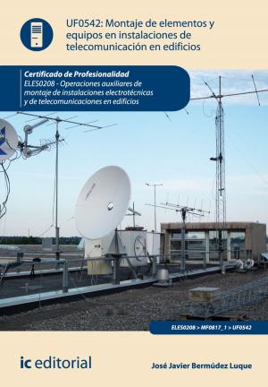 Cover of the book Montaje de elementos y equipos en instalaciones de telecomunicaciones en edificios by Luis Campanario Felardo