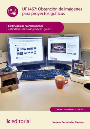 Cover of the book Obtención de imágenes para proyectos gráficos by S. L. Innovación y Cualificación