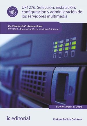 bigCover of the book Selección, instalación, configuración y administración de los servidores multimedia by 