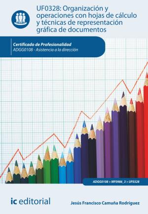 Cover of the book Organización y operaciones con hojas de cálculo y técnicas de representación gráfica de documentos by Antonio Viciana Pérez
