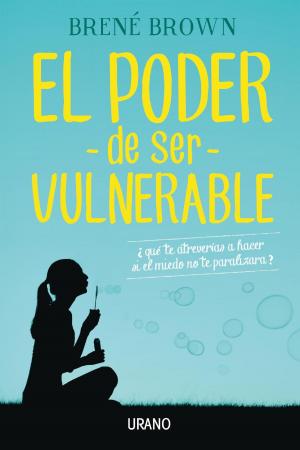 Cover of the book El poder de ser vulnerable by Angela Duckworth