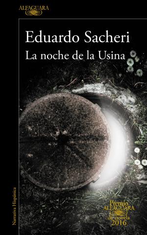 Book cover of La noche de la Usina (Premio Alfaguara de novela 2016)
