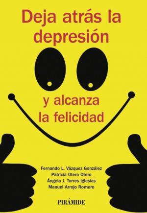 Book cover of Deja atrás la depresión y alcanza la felicidad