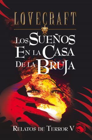 Cover of the book Los sueños en la casa de la bruja by Carlos Canales Torres, Miguel del Rey