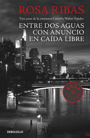 Book cover of Entre aguas / Con anuncio / Caída libre (Comisaria Cornelia Weber-Tejedor 1, 2 Y 3)