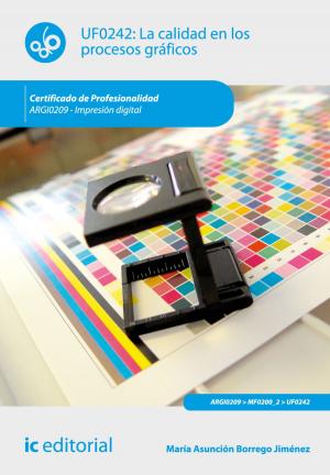 Cover of the book La calidad en los procesos gráficos by Amador Ordoñez Puime, Rubén Alonso Crespo, Tecnología e Investigación S.L. Asesoramiento