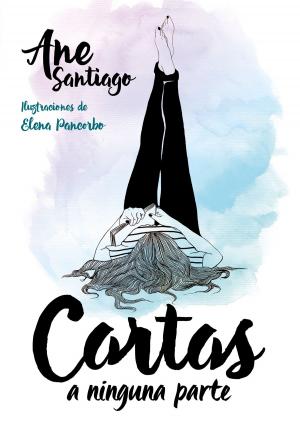 Cover of the book Cartas a ninguna parte by Georgia Costa, Fernando Alcalá