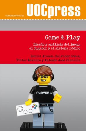 Cover of the book Game & Play by Carmen Marta-Lazo, José Antonio  Gabelas Barroso, José Antonio Gabelas Barroso