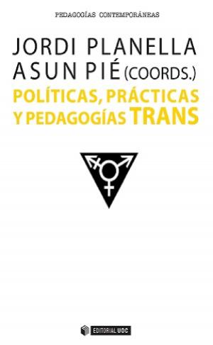 Cover of the book Políticas, prácticas y pedagogías TRANS by Elena Muñoz Marrón, Juan Luis Blázquez Alisente