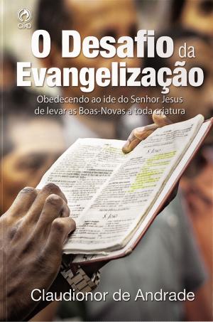 Cover of the book O Desafio da Evangelização by Elinaldo Renovato