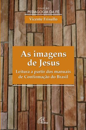 Cover of the book As imagens de Jesus by NUCAP - Núcleo de catequese Paulinas