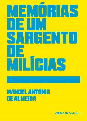 Cover of the book Memórias de um sargento de milícias by Eça de Queiros