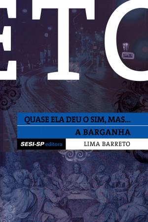 Book cover of Lima Barreto - Quase ela deu o sim e A barganha