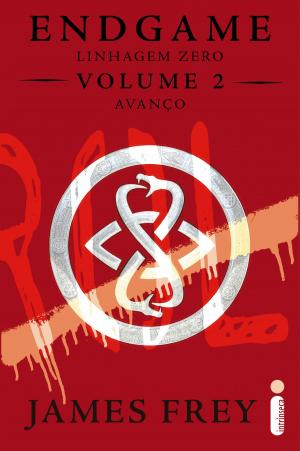 Cover of the book Endgame: Linhagem Zero - Volume 2 - Avanço by Aarika Copeland, John D Ketcher Jr, Julie Jones, Mark Cook, Paul G Buckner