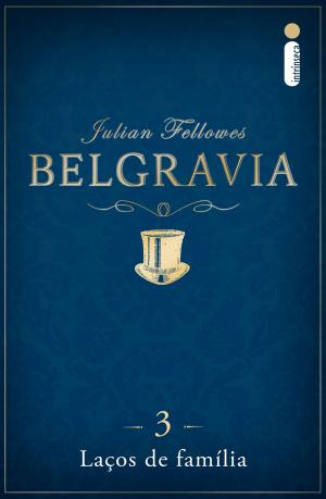 Cover of the book Belgravia: Laços de família (Capítulo 3) by Liz Fielding