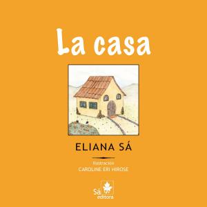 Cover of the book La casa by Eliana Sá