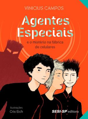 Book cover of Agentes especiais e o mistério da fábrica de celulares