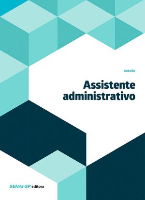 Cover of the book Assistente administrativo by SENAI-SP