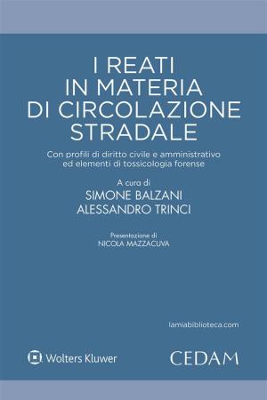 Cover of the book I reati in materia di circolazione stradale by Cassano Giuseppe - Di Giandomenico Marco Eugenio