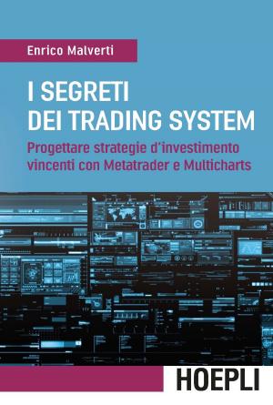 Cover of the book I segreti dei Trading System by Ulrico Hoepli