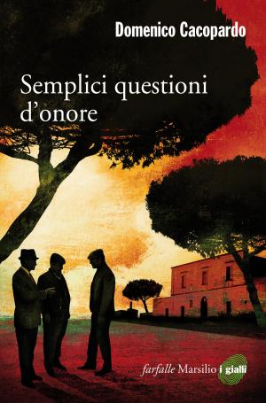 Cover of the book Semplici questioni d'onore by Diego Bottacin, Antonio Polito