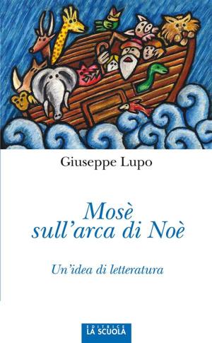 Cover of the book Mosè sull'arca di Noè by Maria Montessori, Fulvio De Giorgi