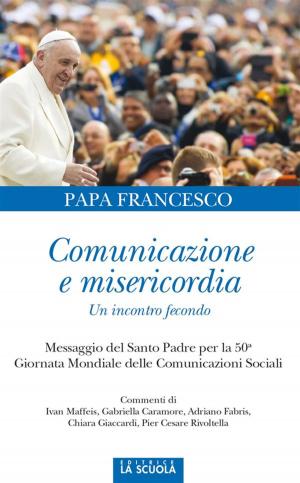 Cover of the book Comunicazione e misericordia. Un incontro fecondo by Bellezza Simone Attilio