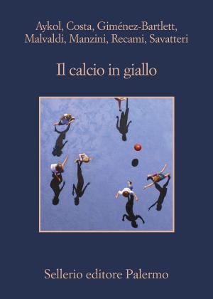 Cover of the book Il calcio in giallo by Santo Piazzese