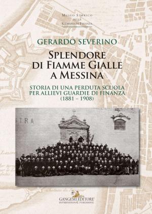 Cover of the book Splendore di Fiamme Gialle a Messina by Luigi Berzano, Antonio Rafele