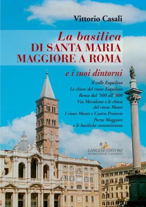Cover of the book La basilica di Santa Maria Maggiore a Roma by Francesco D'Urso