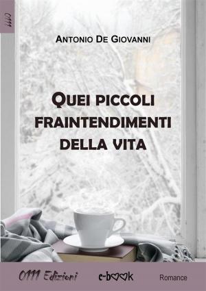 Cover of the book Quei piccoli fraintendimenti della vita by Angelo Medici